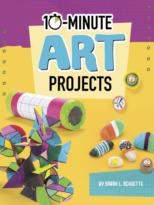 Title details for 10-Minute Art Projects by Sarah L. Schuette - Available